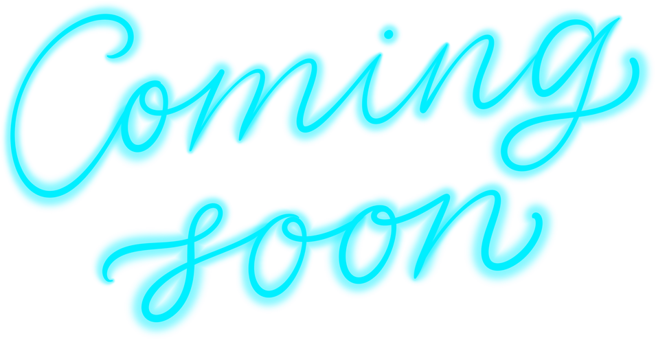 Coming soon - Light blue Neon lettering sign.